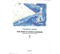 Qui non ci sono bambini. Un'infanzia ad Auschwitz. Ediz. illustrata