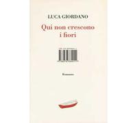 Qui non crescono i fiori