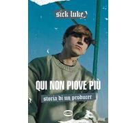 Qui non piove più. Storia di un producer