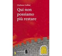 Qui non possiamo più restare