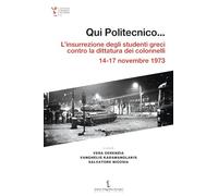 Qui Politecnico... L'insurrezione degli studenti greci contro la dittatura...