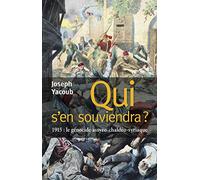 Qui s'en souviendra ?: 1915 : le génocide assyro-chaldéo-syriaque