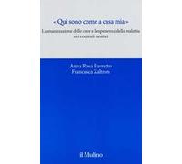 «Qui sono come a casa mia». L'umanizzazione delle cure e l'esperienza della malattia nei contesti sanitari