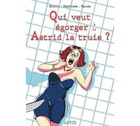 Qui veut égorger Astrid la truie ?