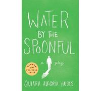 Quiara Alegría Hudes Water by the Spoonful (Tascabile)