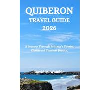 QUIBERON TRAVEL GUIDE 2026: A Journey Through Brittany’s Coastal Charm and Timeless Beauty.