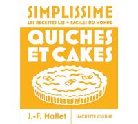 Quiches et cakes: Les recettes les plus faciles du monde