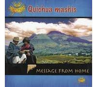 Quichua Mashis - Message From Home