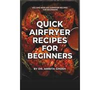 Quick Airfryer Recipes for Beginners: The Ultimate Air Fryer Recipe Book: 20 Quick & Easy Recipes for Every Kitchen