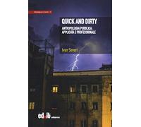 Quick and dirty. Antropologia pubblica, applicata e professionale