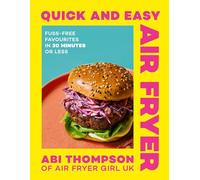 Quick and Easy Air Fryer: Get ready for quick, easy and budget-friendly air fryer recipes ready in 30 minutes or less in the new 2026 cookbook by TikTok and Instagram star @AirFryerGirlUK