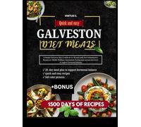 QUICK AND EASY GALVESTON DIET MEALS: A Simple Galveston Diet Cookbook for Women with Anti-Inflammatory Recipes for Midlife Wellness, Intermittent Fasting and nutrient-rich foods to support hormonal