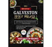 QUICK AND EASY GALVESTON DIET MEALS: A Simple Galveston Diet Cookbook for Women with Anti-Inflammatory Recipes for Midlife Wellness, Intermittent Fasting and nutrient-rich foods to support hormonal