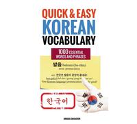Quick and Easy Korean Vocabulary: Learn Over 1,000 Essential Words and Phr...