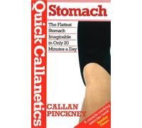 Quick Callanetics-Stomach: The Flattest Stomach Imaginable in Only 20 Minutes a Day