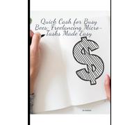 Quick Cash for Busy Bees: Freelancing Micro-Tasks Made Easy