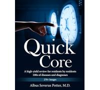 Quick Core: Radiology Core Review: High-yield radiology core exam review for residents