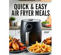 Quick & Easy Air Fryer Meals: Effortless Meals for Busy Days