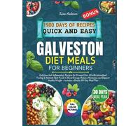 Quick & Easy Galveston Diet Meals for Beginners: Delicious Anti-Inflammatory Recipes for Women Over 40 with Intermittent Fasting & Nutrient-Rich Foods ... Weight - Includes a Simple 30-Day Meal Plan