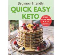 Quick Easy Keto: Keto Cookbook. Over 100 Tasty Low Carb Recipes. Simple, Inexpensive Ketogenic Meal Prep for Busy People. Meal Photography With Every Single Keto Recipe. Made In 5 to 25 minutes.