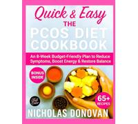 Quick&Easy The PCOS Diet CookBook:: An 8-Week Budget-Friendly Plan to Reduce Symptoms, Boost Energy & Restore Balance