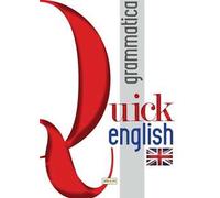 Quick english. Grammatica. Ediz. italiana e inglese