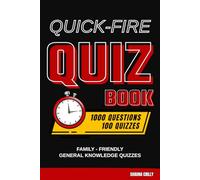 Quick-Fire Quiz: 1000 General Knowledge Questions Across 100 Fast-Paced Quizzes