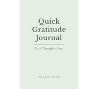 Quick Gratitude Journal - Hush Collection: Pale Sage: A Minimal Space for One Daily Thought