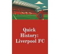 Quick History: Liverpool FC