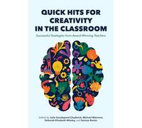 Quick Hits for Creativity in the Classroom: Successful Strategies from Award-Winning Teachers