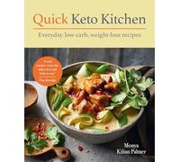 Quick Keto Kitchen: Low-carb, Weight-loss Recipes for Every Day