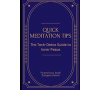 Quick Meditation Tips:: The Tech-Detox Guide to Inner Peace