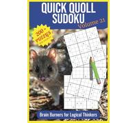 Quick Quoll Sudoku Volume 21: Challenging Puzzles for Seasoned Solvers