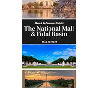 Quick Reference Guide: The National Mall and Tidal Basin