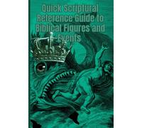 Quick Scriptural Reference Guide to Biblical Figures and Events