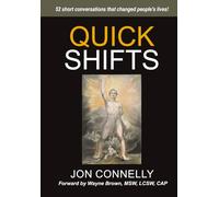Quick Shifts: 52 Short Conversations That Changed People's Lives!