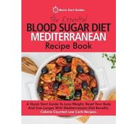 Quick Start Gui The Essential Blood Sugar Diet Mediterranean Recipe (Tascabile)