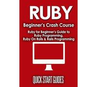 Quick Start Guides Ruby Beginner's Crash Course (Tascabile)