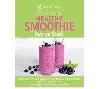 Quick Start Guides The Essential Healthy Smoothie Recipe Book (Tascabile)