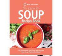 Quick Start Guides The Essential Soup Recipe Book (Tascabile)