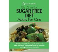 Quick Start Guides The Essential Sugar Free Diet Meals For One (Tascabile)