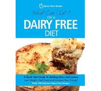 Quick Start Guides What Can I Eat On A Dairy Free Diet? (Tascabile)