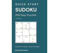 Quick Start Sudoku: 200 Easy Puzzles: 200 Easy Sudoku Puzzles for Adults | Build Skill and Confidence | Large Print 6x9 | Solutions Included
