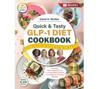 Quick & Tasty GLP-1 Diet Cookbook: 30-Day No-Stress Meal Plan with 100 Quick Recipes to Calm Cravings, Boost Energy, Support Weight Goals, and Build Healthy Habits - Without Starving.