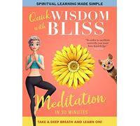 Quick Wisdom With Bliss: Meditation In 30 Minutes [Edizione: Stati Uniti]