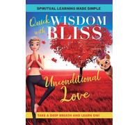 Quick Wisdom With Bliss: Unconditional Love (DVD) Katabelle