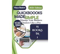 QUICKBOOKS MADE SIMPLE: Manage Your Business Finances Like a Pro
