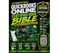 QuickBooks Online Certified User Bible 2026-2027: Get Ready in 2 Weeks | 2,140 Practice Items | 41 Timed Simulations | 20 Companion Videos | 600 Flashcards | Complete 4-in-1 QBOCU Exam System