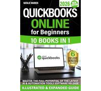 QuickBooks Online for Beginners 2026 New Edition: The Most Updated Illustrated Guide to QBO. Unlock Practical Tools, Automation Secrets, and Industry-Specific Strategies to Go from Zero to Pro Fast