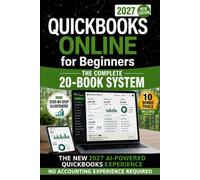 QuickBooks Online for Beginners 2027 New Edition: The Only Step-by-Step System to Master the New AI-Powered Experience, Automate Bookkeeping & Avoid Costly Mistakes | No Accounting Experience Needed